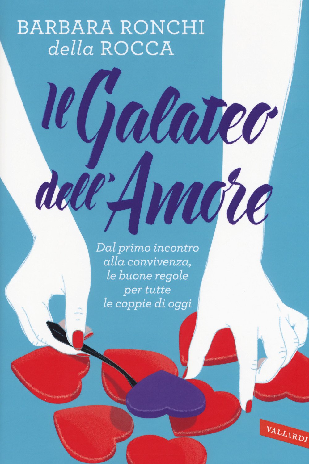 Il galateo dell'amore. Dal primo incontro alla convivenza, le buone regole per tutte le coppie di oggi book