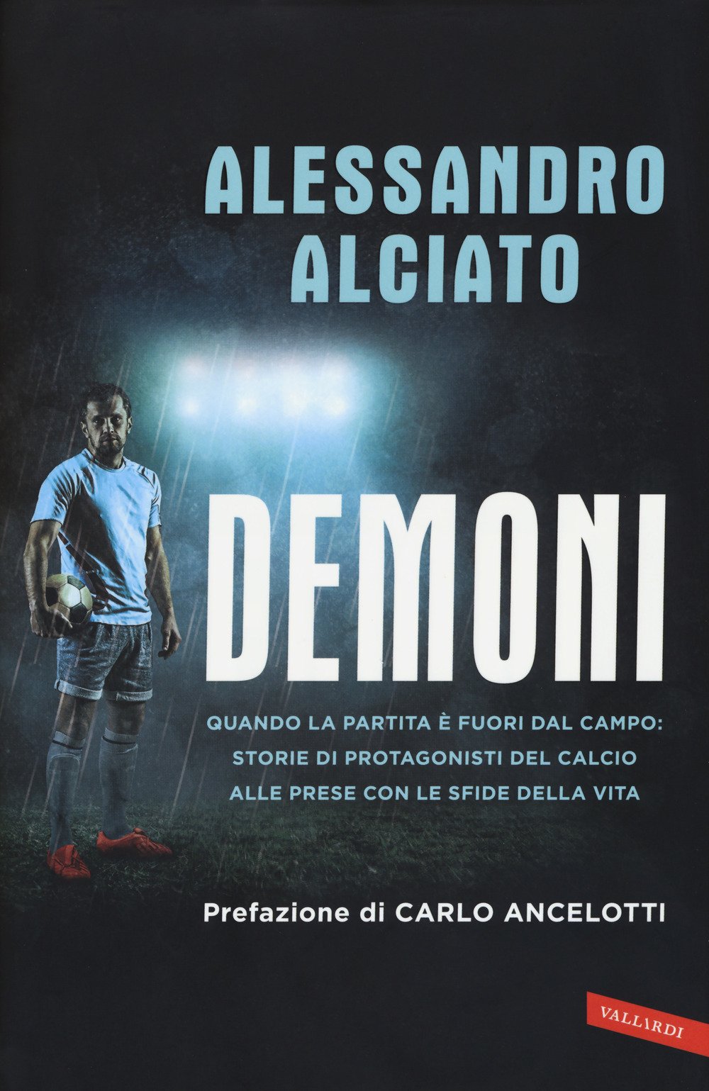 Demoni. Quando la partita è fuori dal campo: storie di protagonisti del calcio alle prese con le sfide della vita Health, Nutrition & Fitness