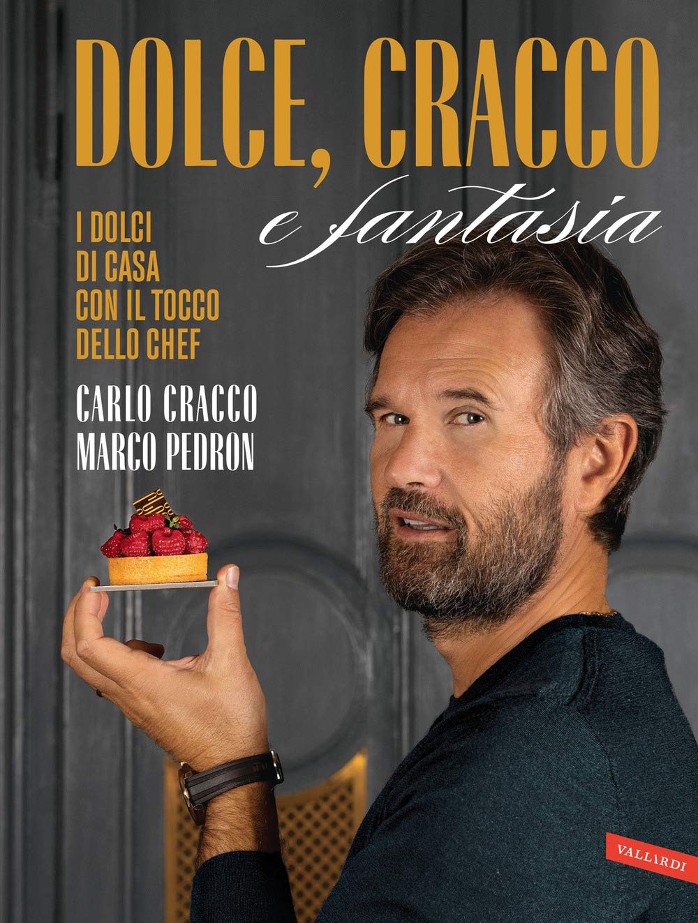 Dolce, Cracco e fantasia. I dolci di casa con il tocco dello chef book