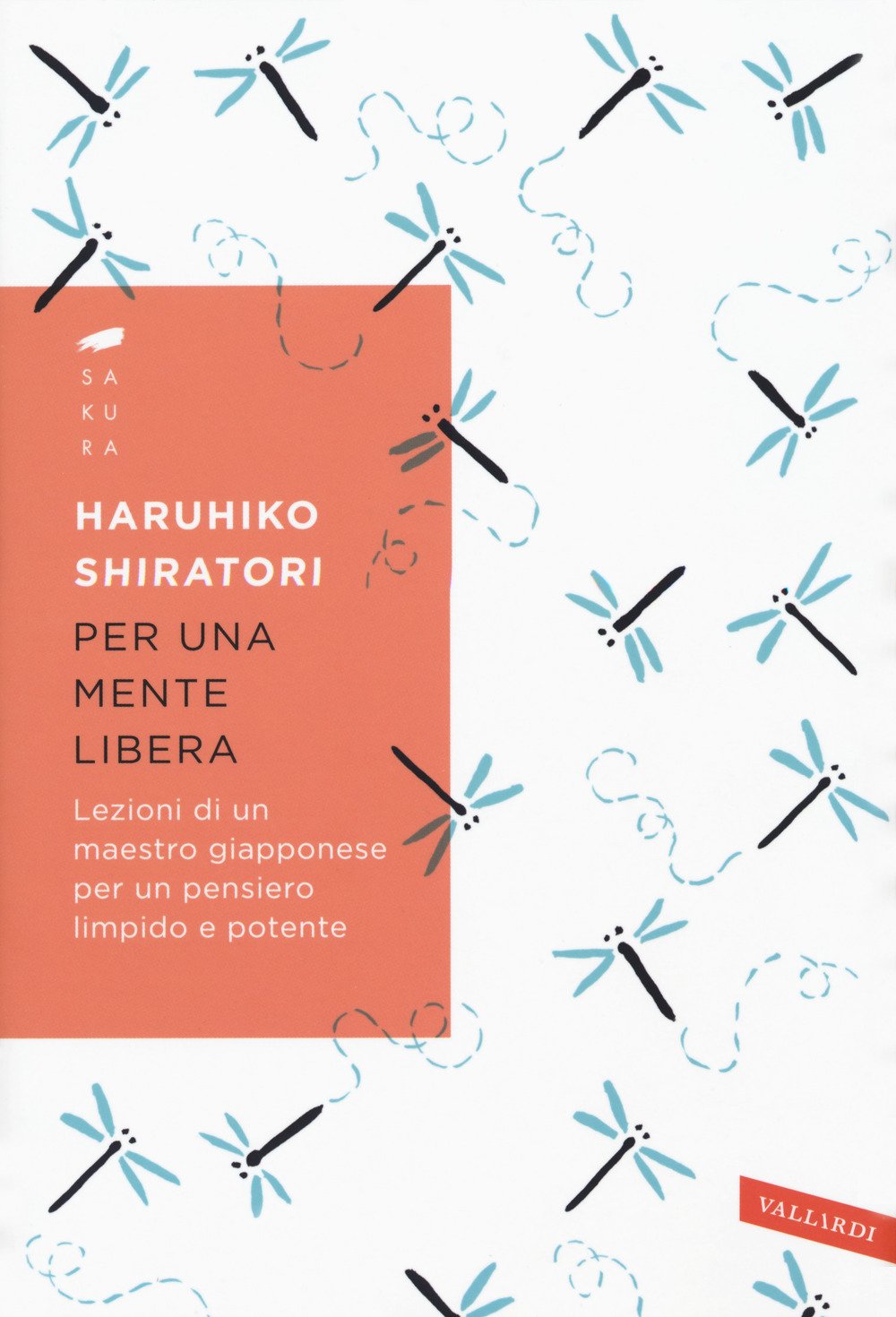 Per una mente libera. Lezioni di un maestro giapponese per un pensiero limpido e potente Philosophy