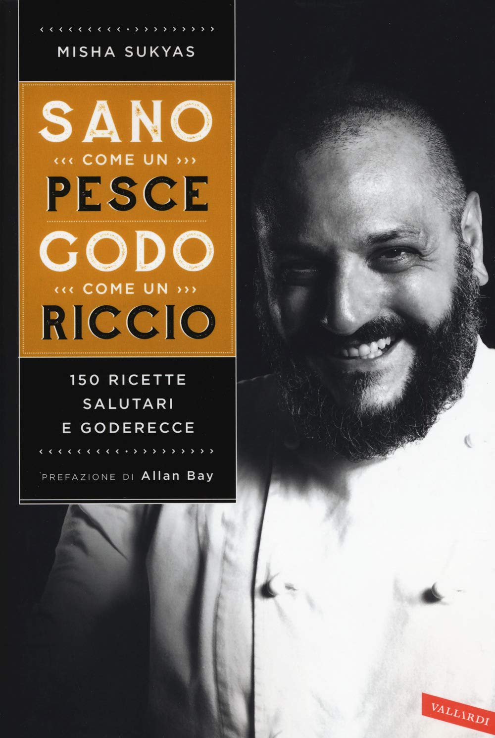 Sano come un pesce, godo come un riccio. 150 ricette salutari e goderecce book