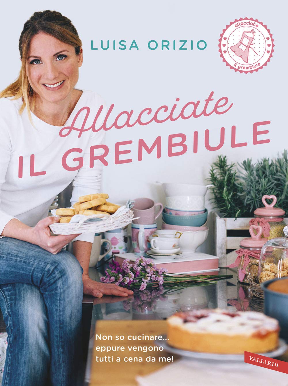 Allacciate il grembiule. Non so cucinare... eppure vengono tutti a cena da me! book
