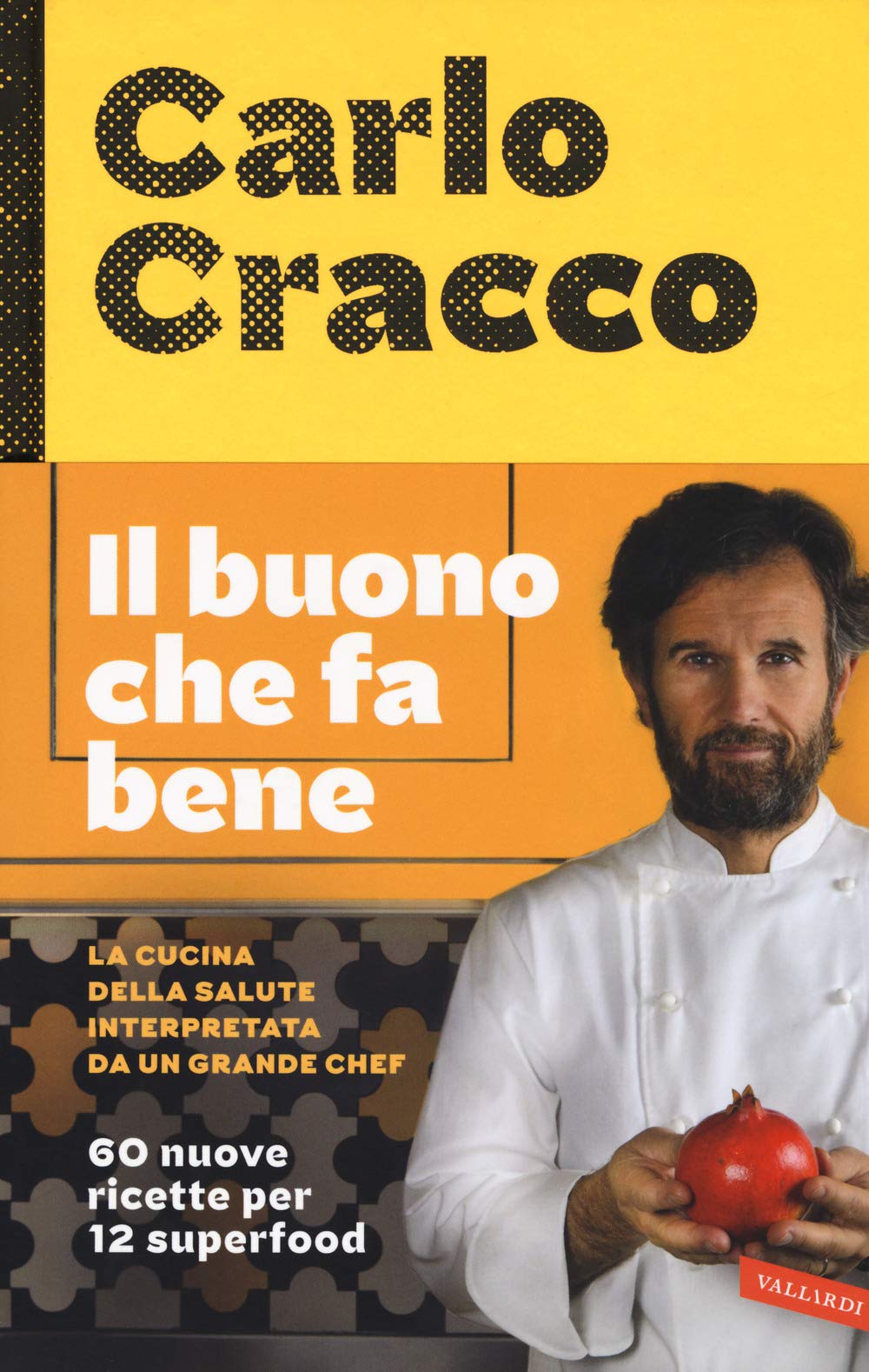 Il buono che fa bene. La cucina della salute interpretata da un grande chef. 60 nuove ricette per 12 superfood book