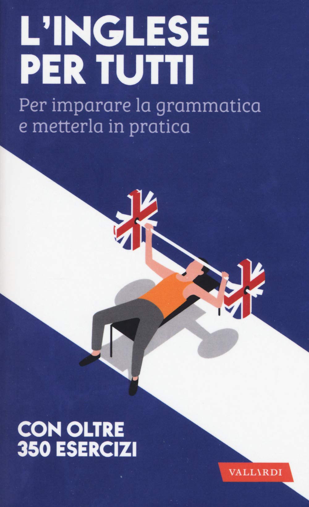 L' inglese per tutti. Per imparare la grammatica e metterla in pratica Foreign Languages ​​& Dictionaries