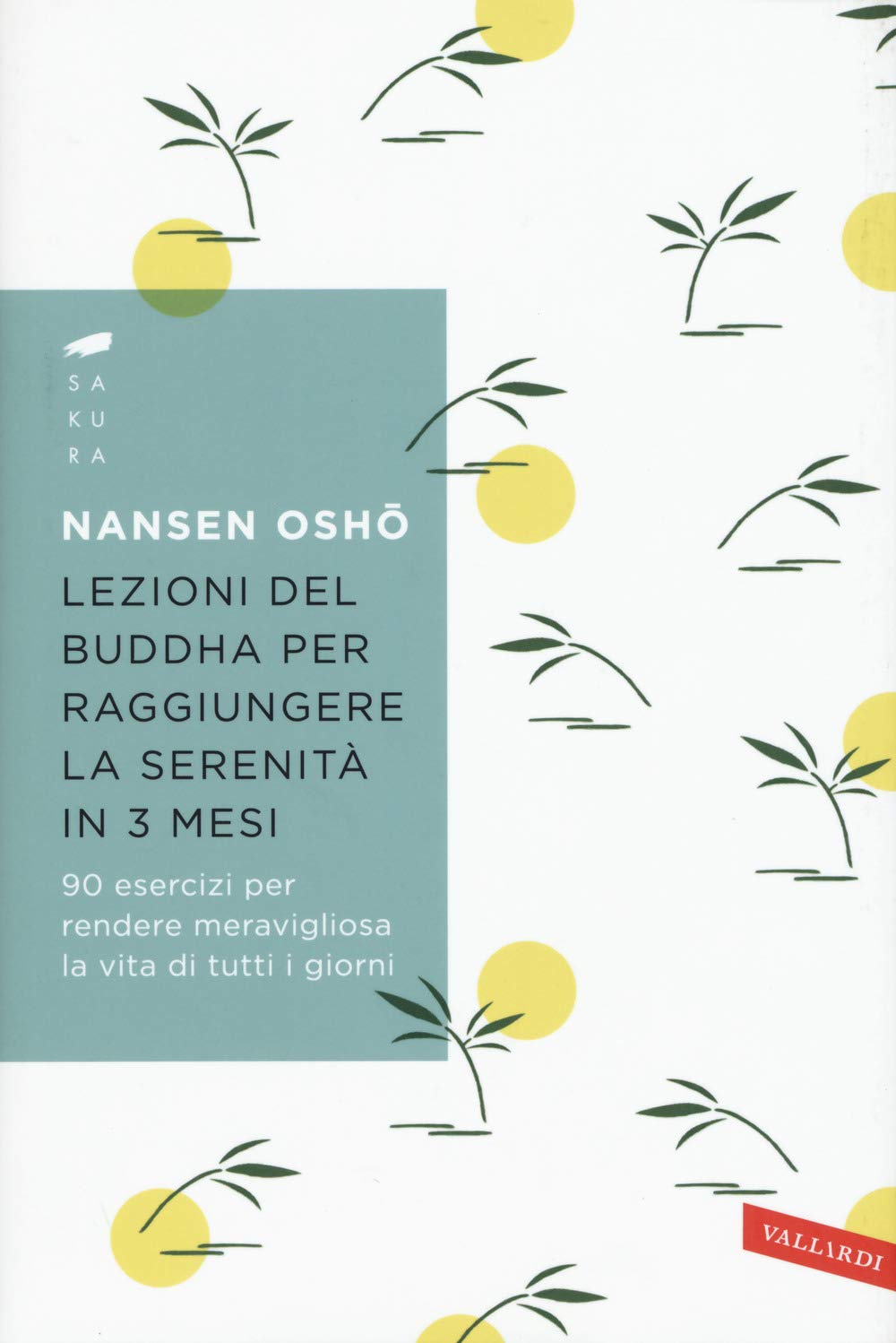 Lezioni del Buddha per raggiungere la serenità in 3 mesi. 90 esercizi per rendere meravigliosa la vita di tutti i giorni Business, Finance & Career