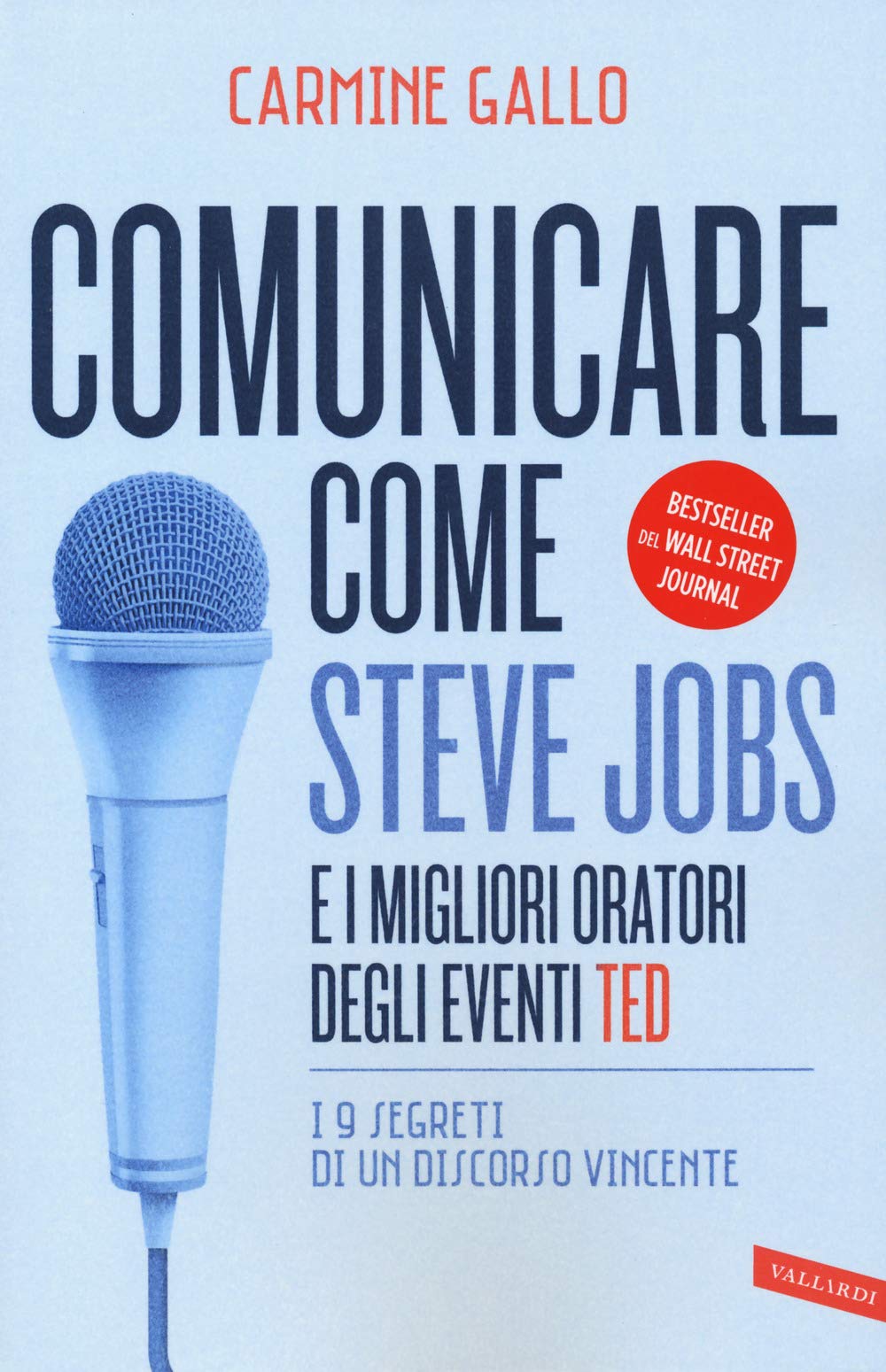 Comunicare come Steve Jobs e i migliori oratori degli eventi TED. I 9 segreti di un discorso vincente book