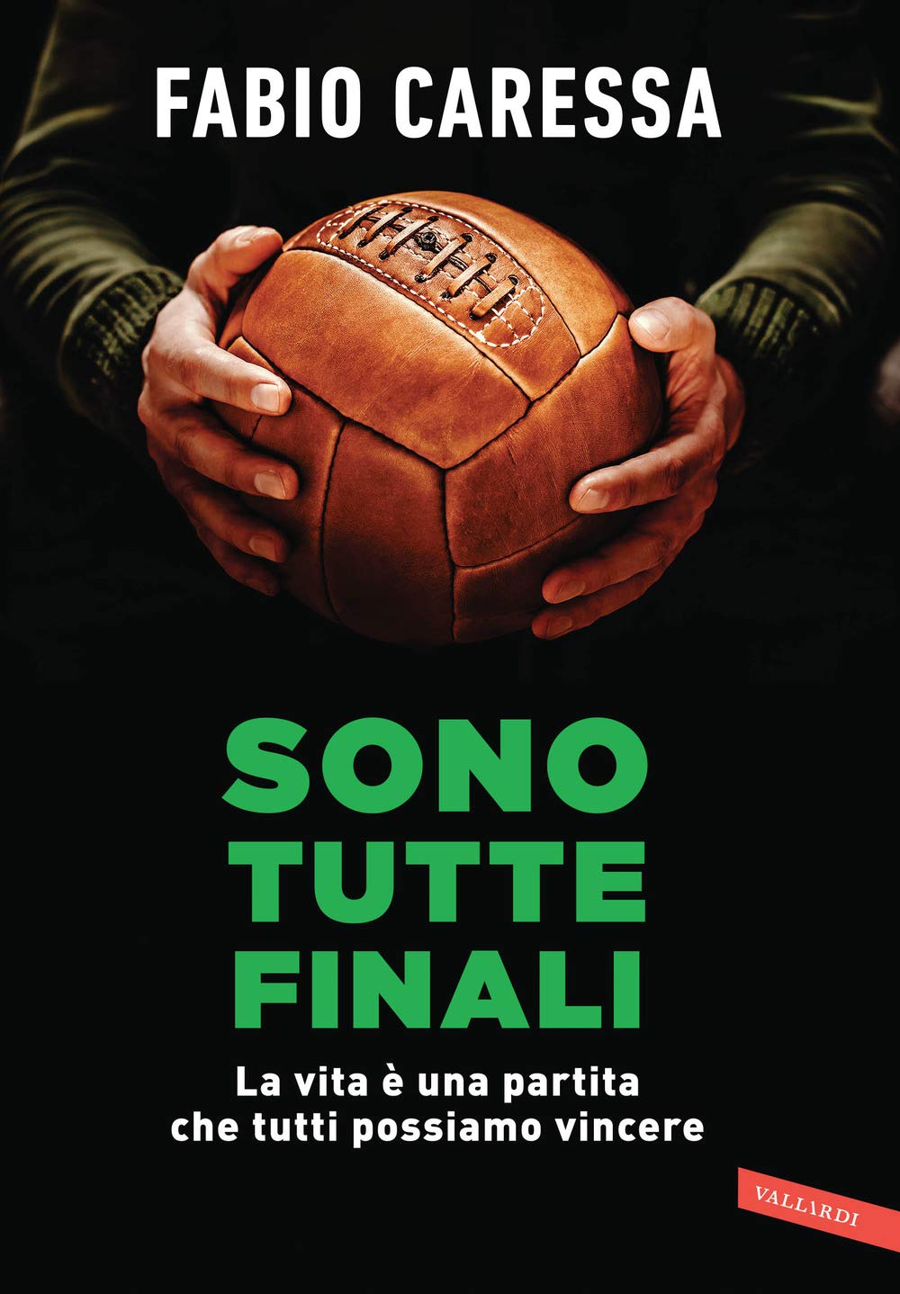 Sono tutte finali. La vita è una partita che tutti possiamo vincere Lifestyle
