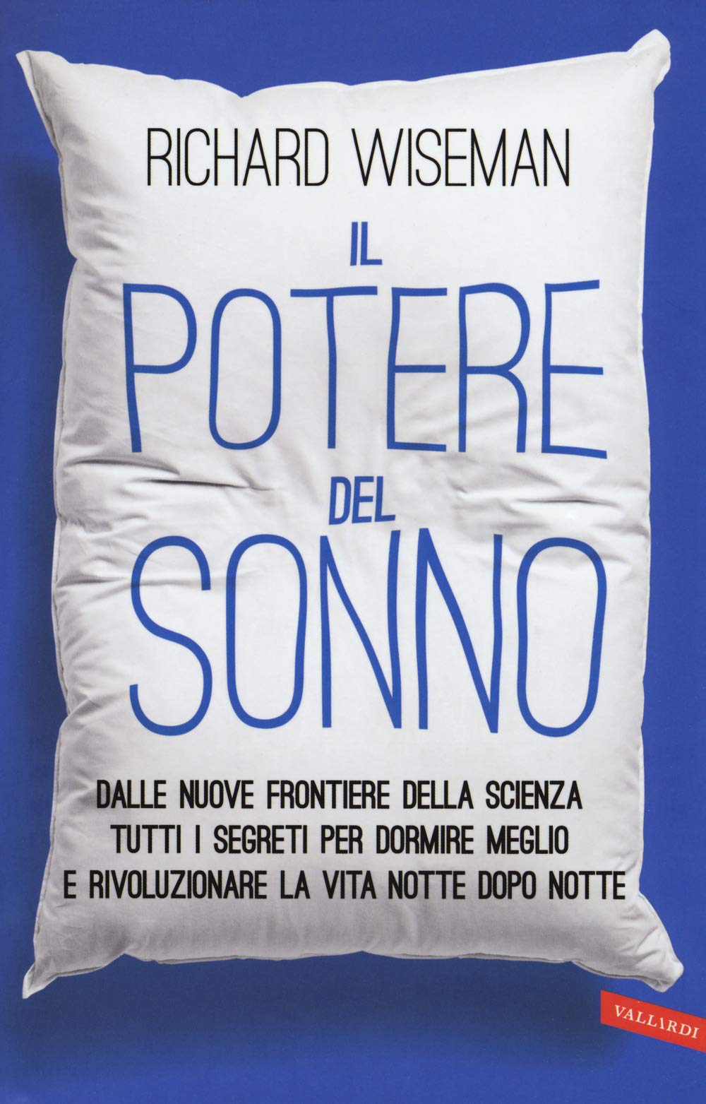 Il potere del sonno. Dalle nuove frontiere della scienza tutti i segreti per dormire meglio e rivoluzionare la vita notte dopo notte Lifestyle