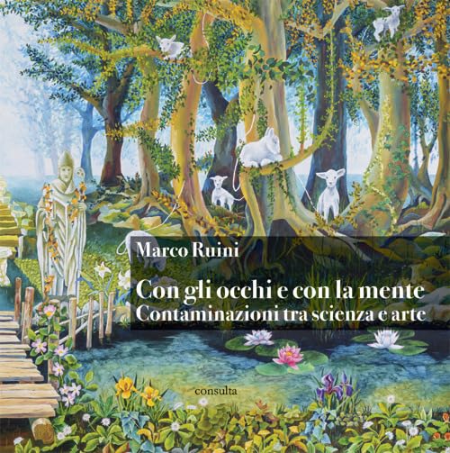 Con gli occhi e con la mente. Contaminazioni tra scienza e arte book