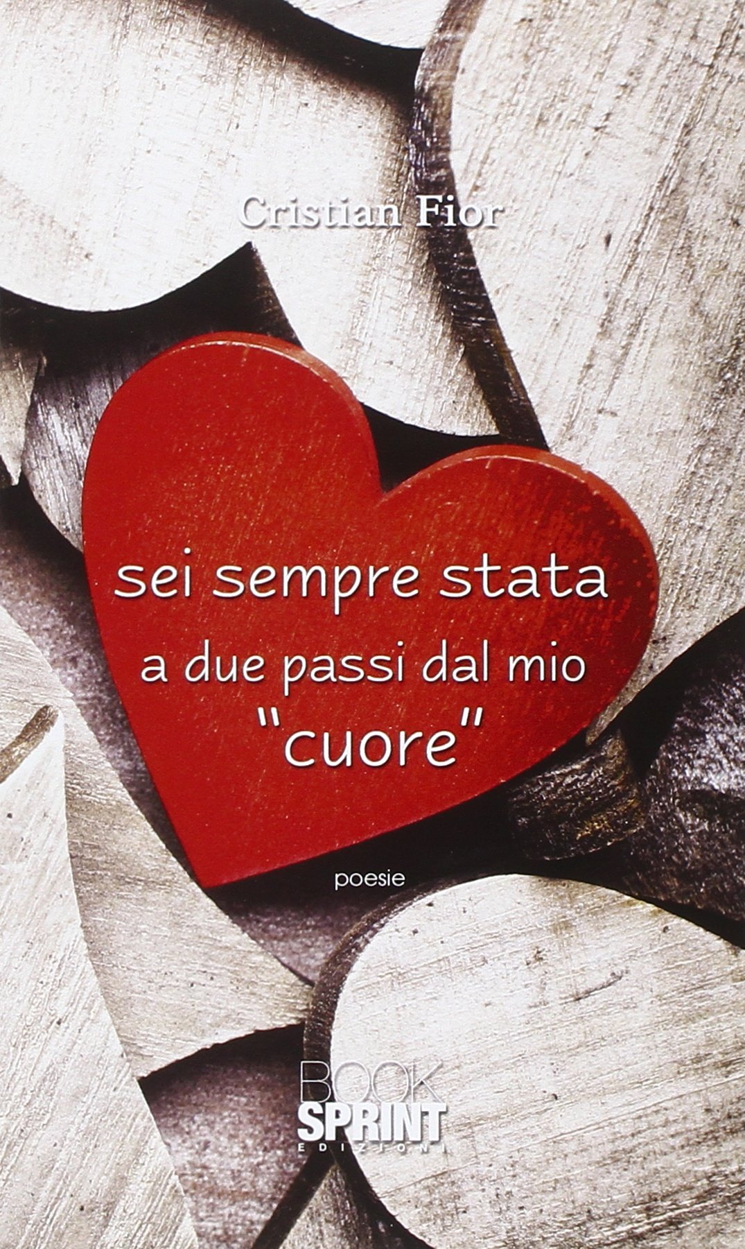 Sei sempre stata a due passi dal mio «cuore» Poetry