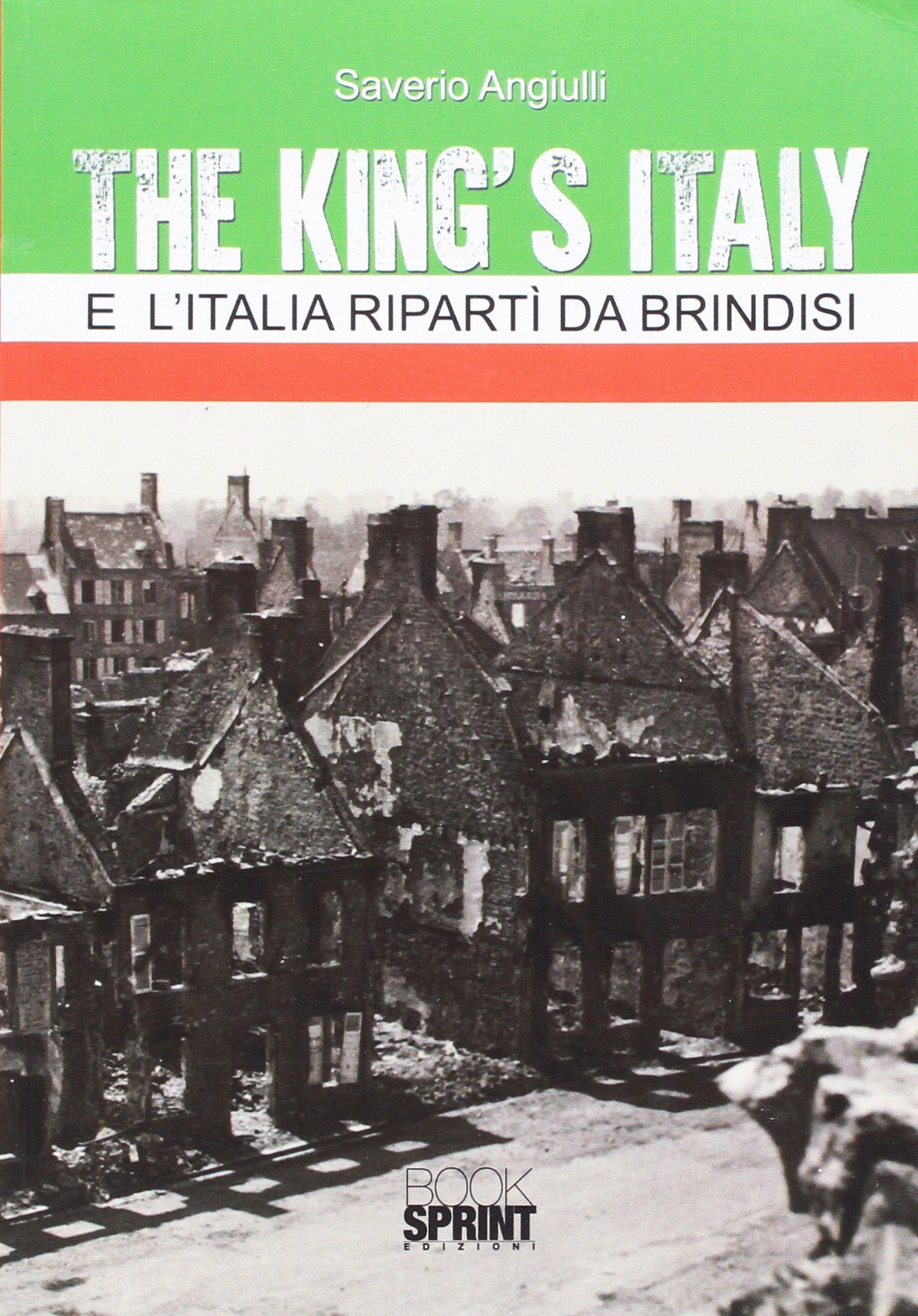 The King's Italy. E l'Italia ripartì da Brindisi Politics & History