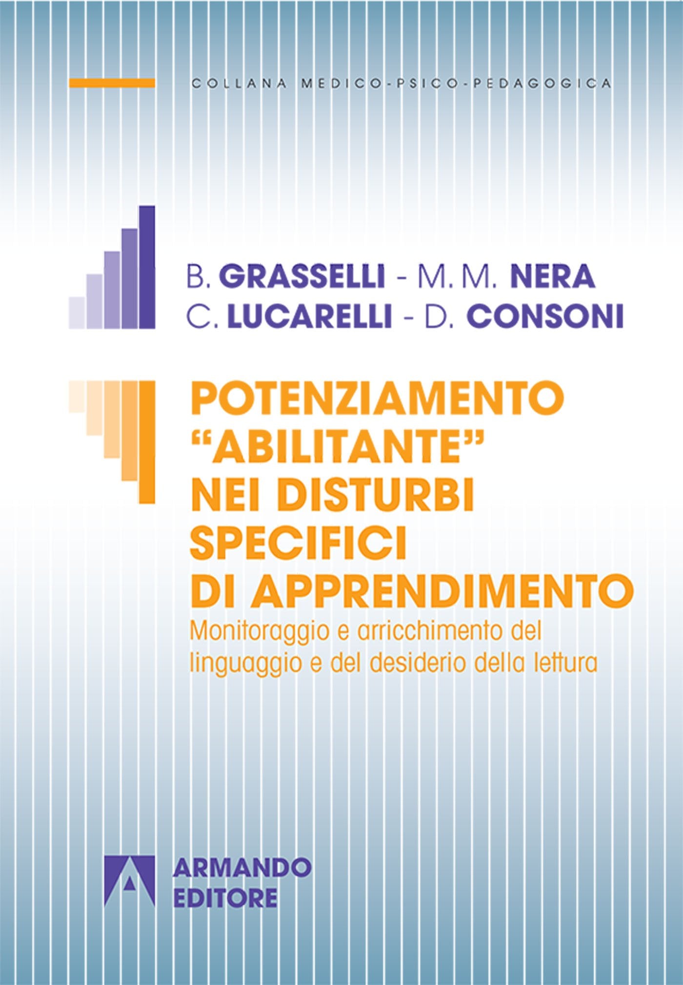 Potenziamento «abilitante» nei disturbi specifici di apprendimento. Monitoraggio e arricchimento del linguaggio e del desiderio della lettura Education & Training