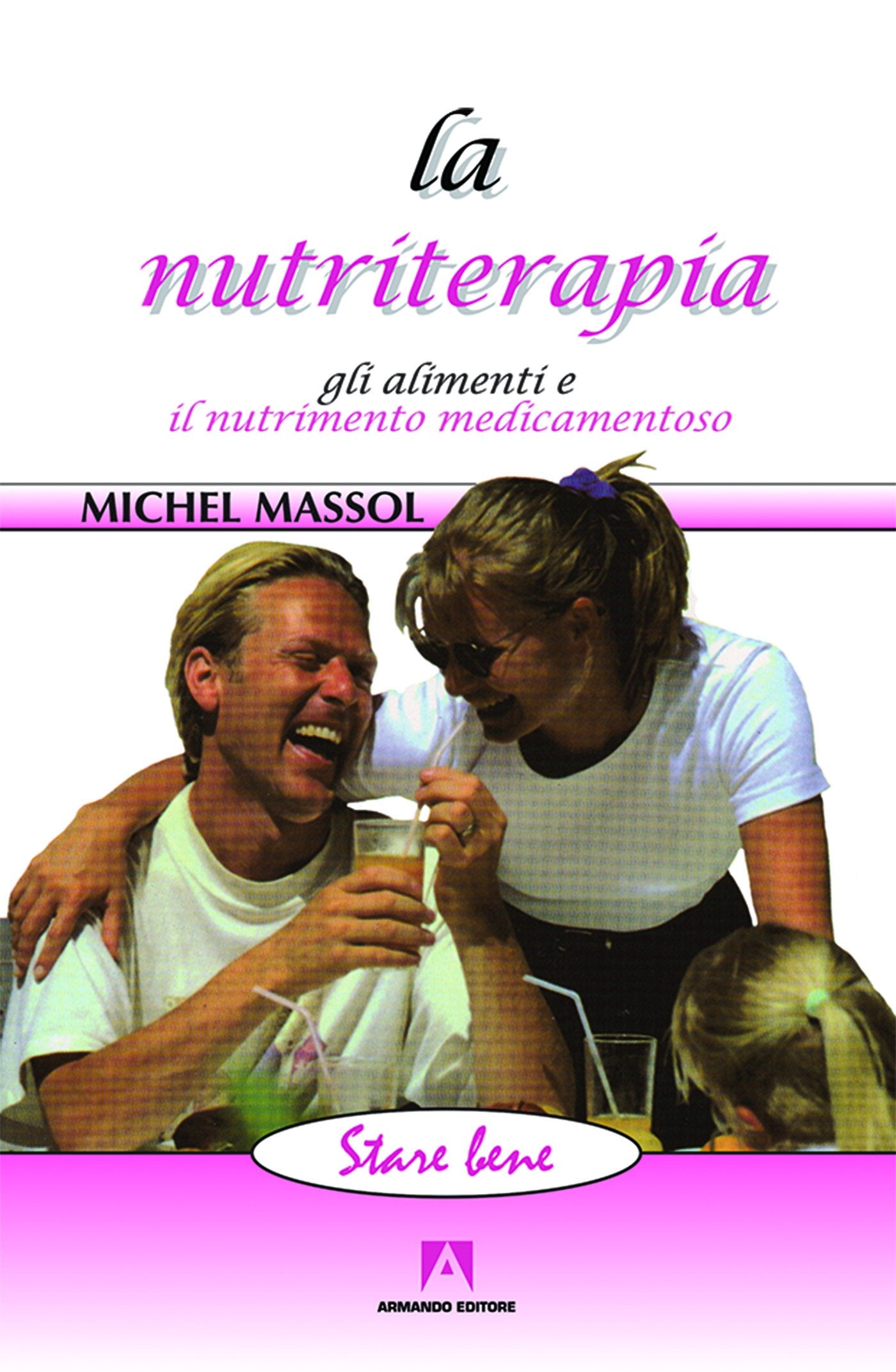La nutriterapia. Gli alimenti e il nutrimento medicamentoso (Stare bene) Medicine