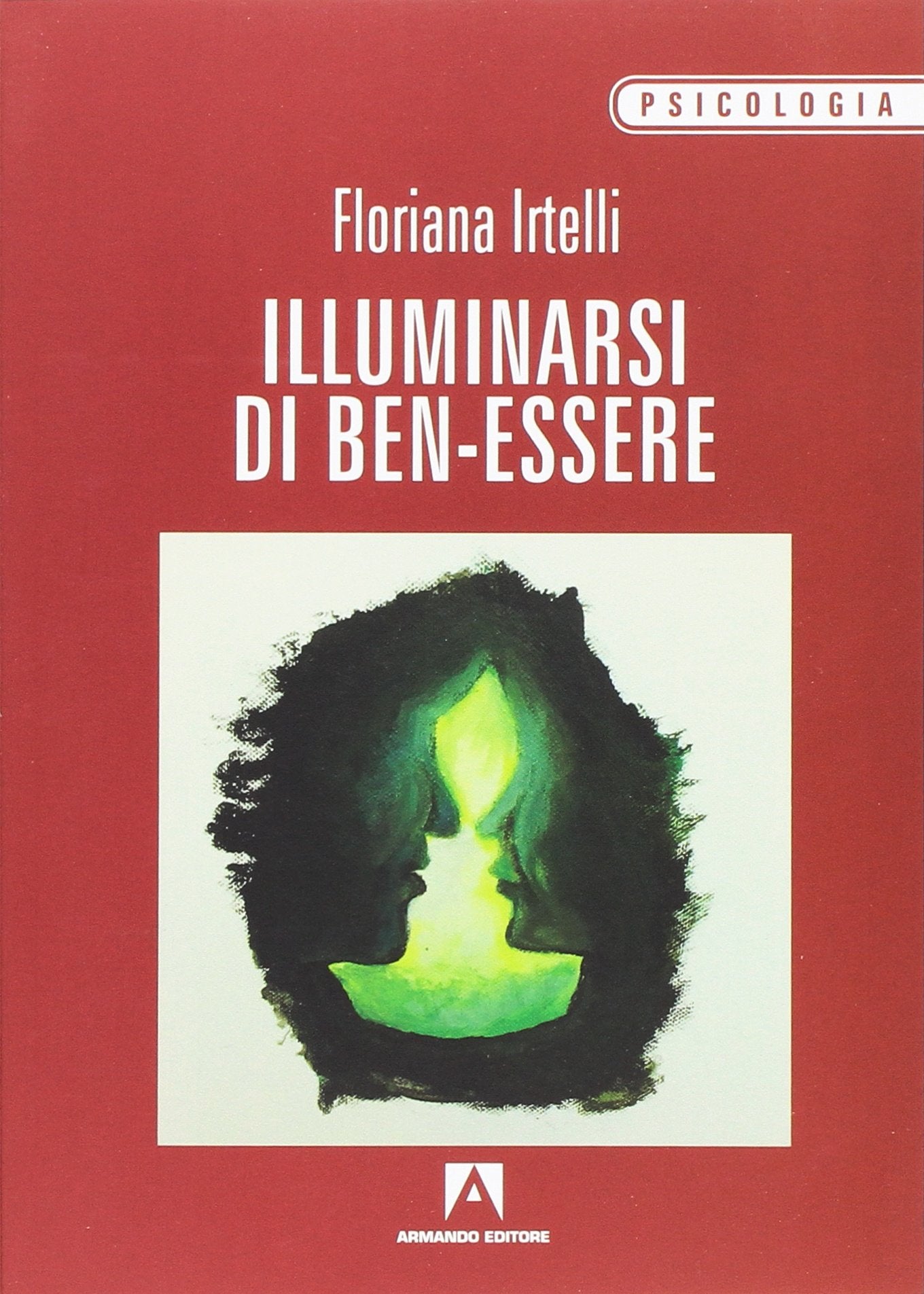 Illuminarsi di ben-essere (Stare bene) Psychology