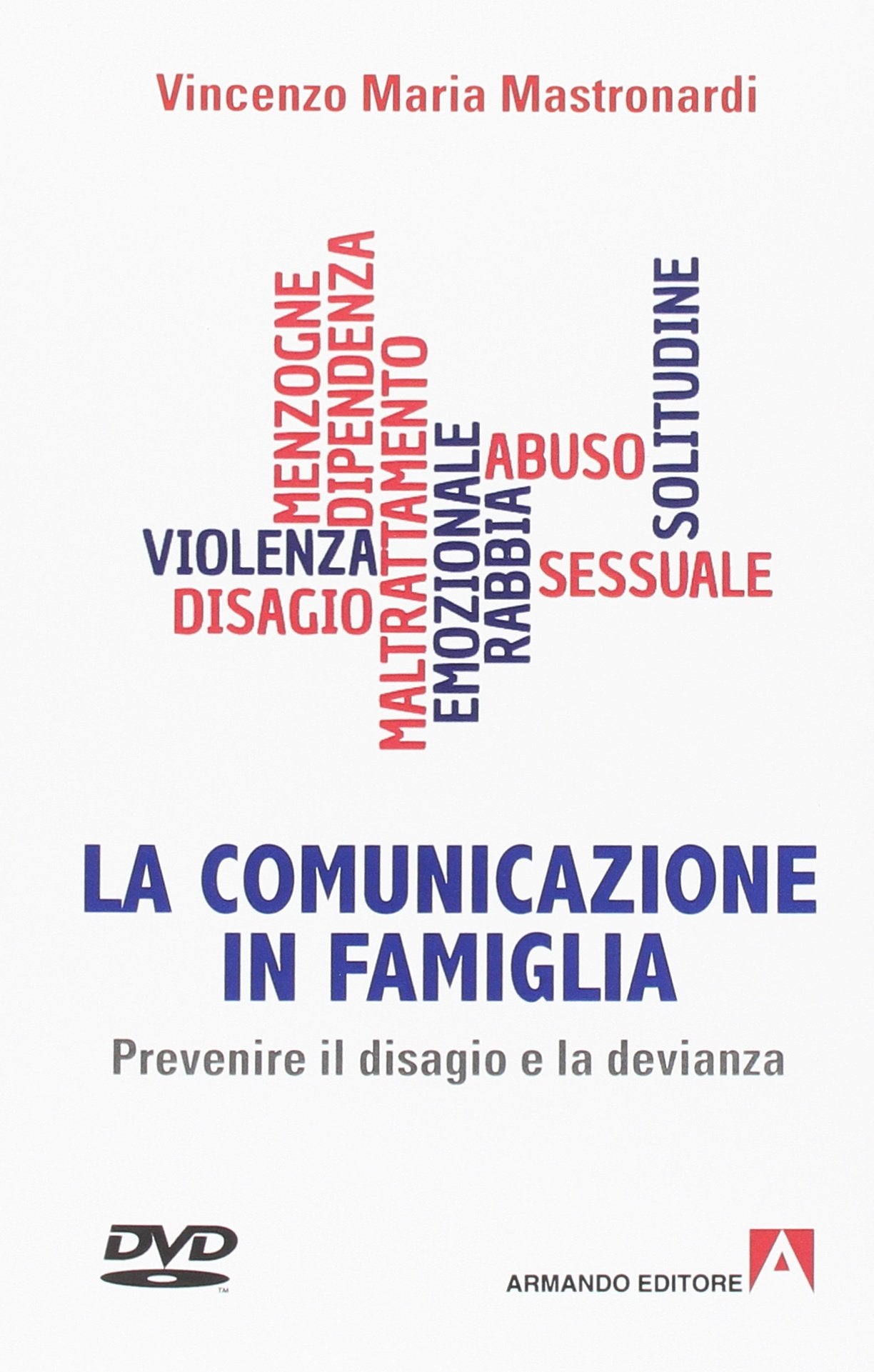 La comunicazione in famiglia. Prevenire il disagio e la devianza (Scaffale aperto) Psychology