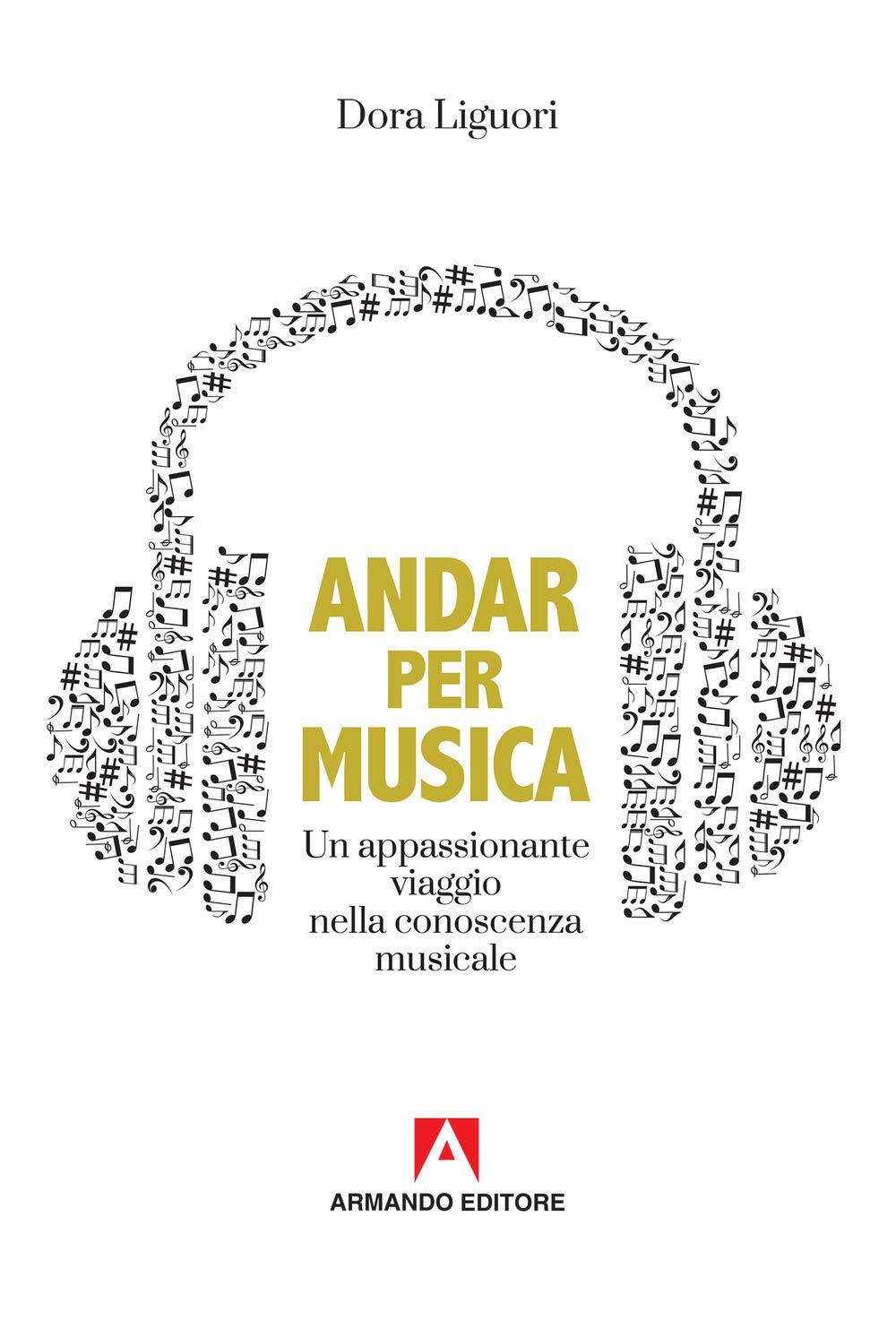 Andar per musica. Un appassionante viaggio nella conoscenza musicale (Scaffale aperto) Arts & Music