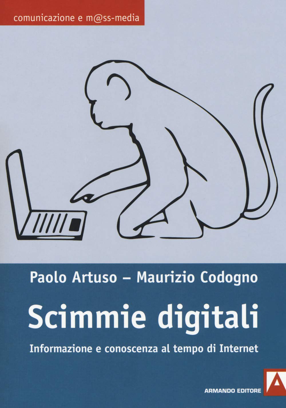 Scimmie digitali: Informazione e conoscenza al tempo di Internet book