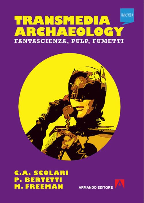Transmedia archaeology. Fantascienza, pulp, fumetti book