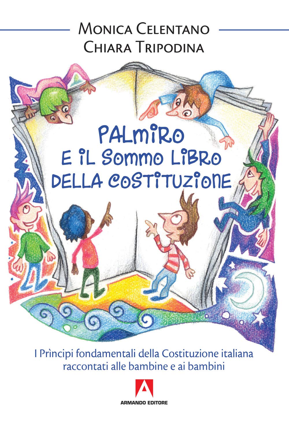 Palmiro e il sommo libro della Costituzione. I principi fondamentali della Costituzione italiana raccontata ai bambini Novels & Short Stories