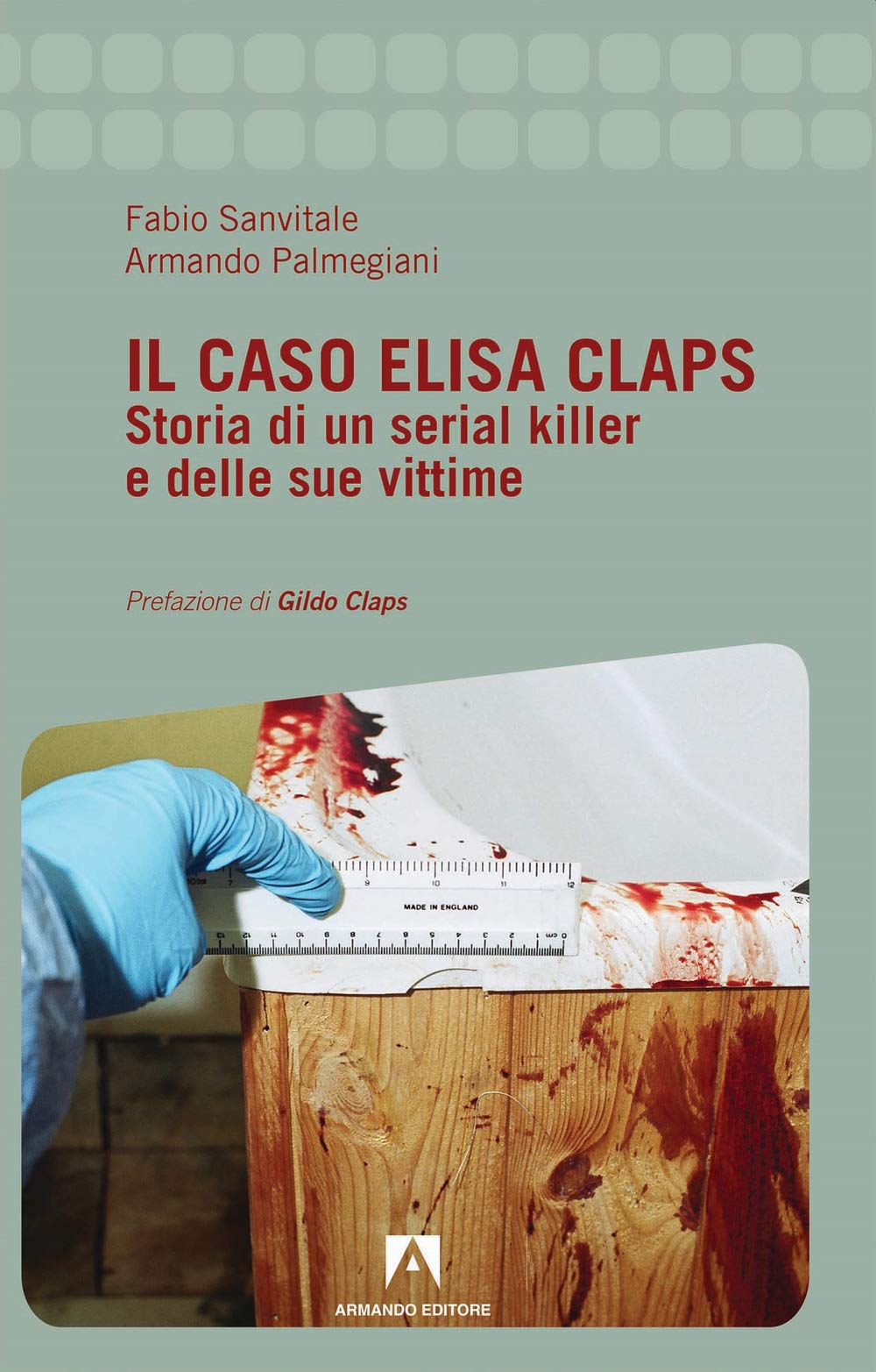 Il caso Elisa Claps. Storia di un serial killer e delle sue vittime Social Sciences