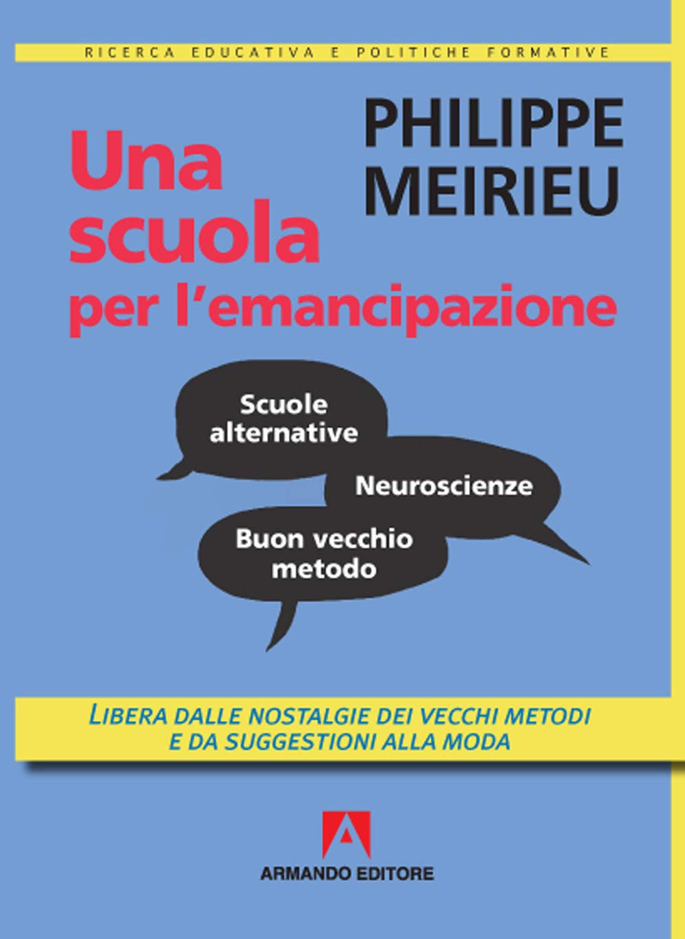 Una scuola per l'emancipazione. Libera dalle nostalgie dei vecchi metodi e da suggestioni alla moda book