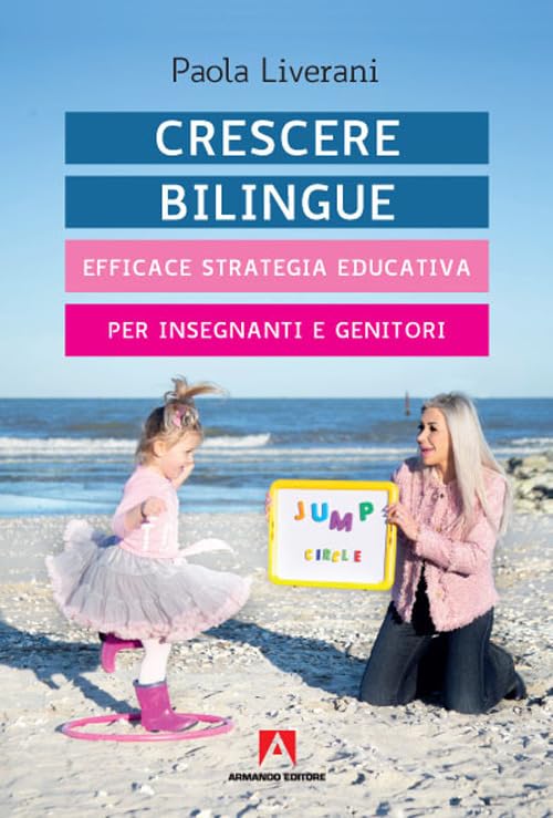 Crescere bilingue. Efficace strategia educativa per insegnanti e genitori book