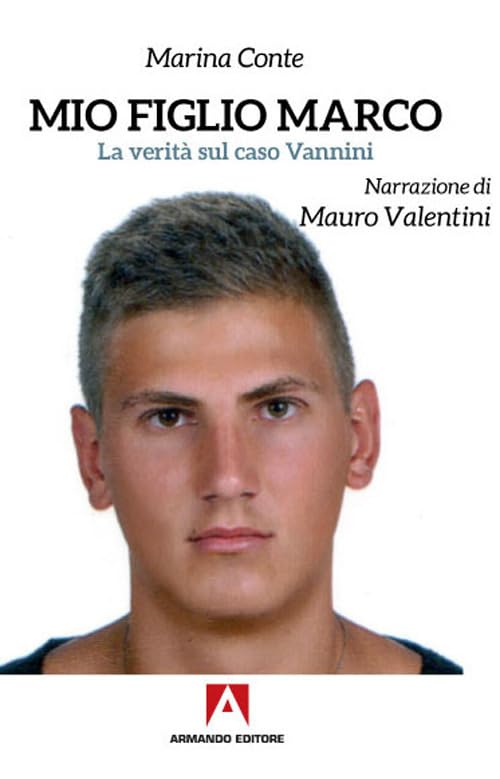 Mio figlio Marco. La verità sul caso Vannini book