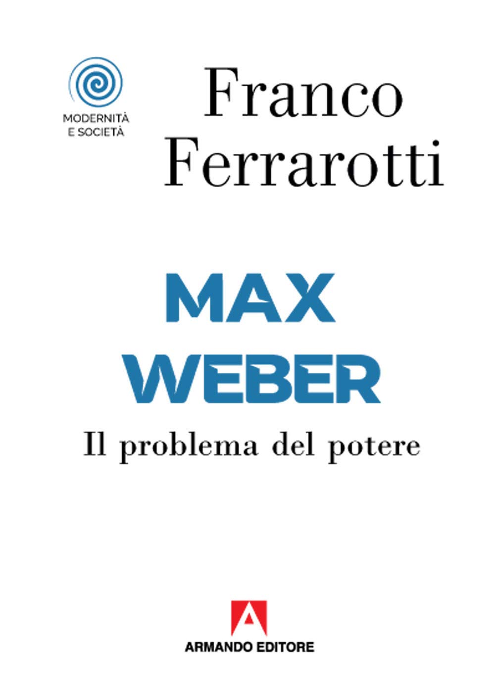 Max Weber. Il problema del potere book