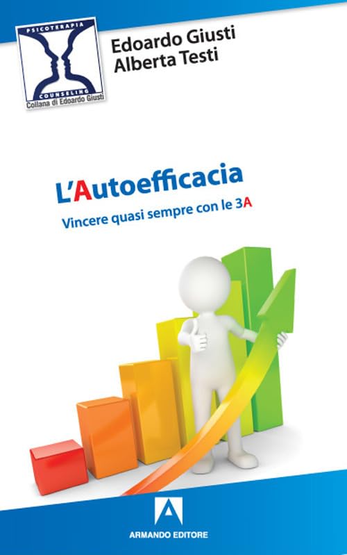 L'autoefficacia. Vincere quasi sempre con le 3A book