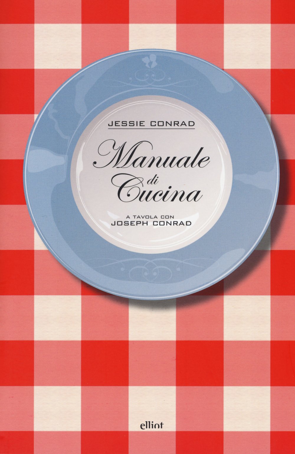 Manuale di cucina. A tavola con Joseph Conrad (Fuori collana) Leisure, Home & Garden
