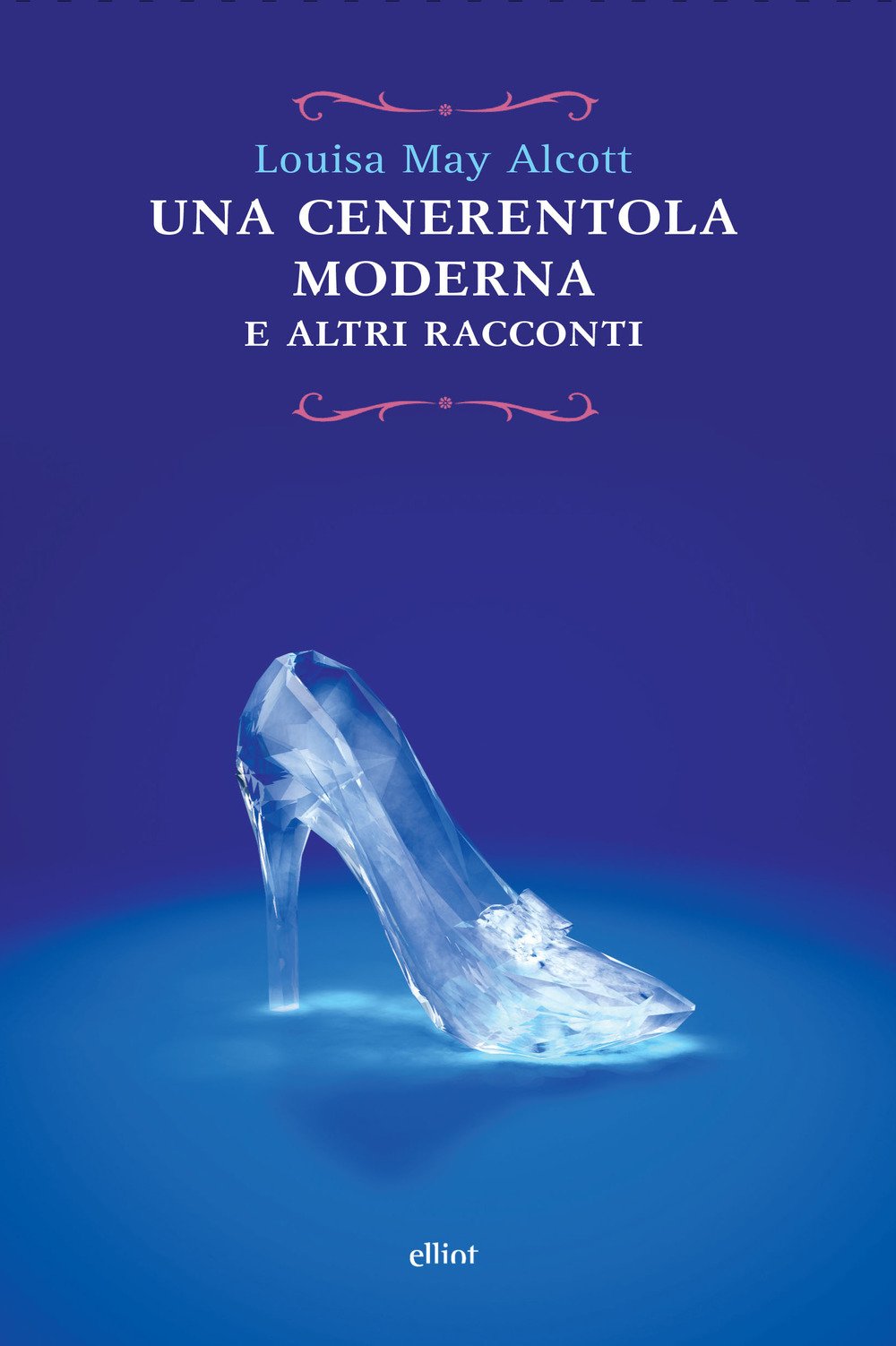 Cenerentola moderna e altri racconti Classics