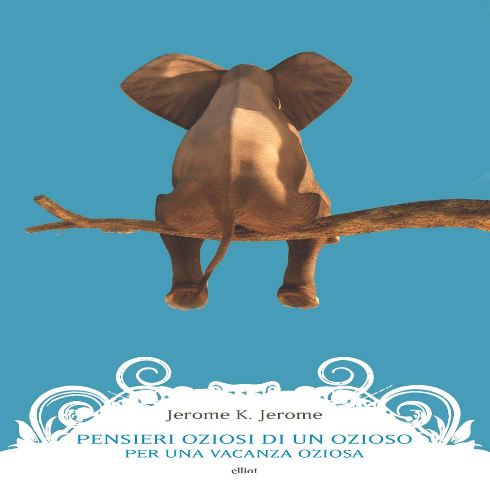 Pensieri oziosi di un ozioso: Per una vacanza oziosa book