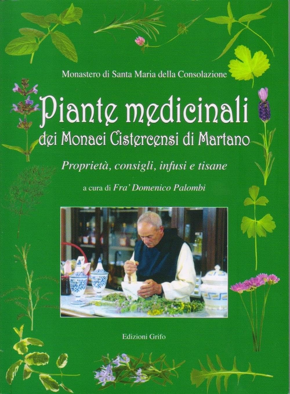 Piante medicinali dei monaci cistercensi di Martano. Proprietà, consigli, infusi e tisane book