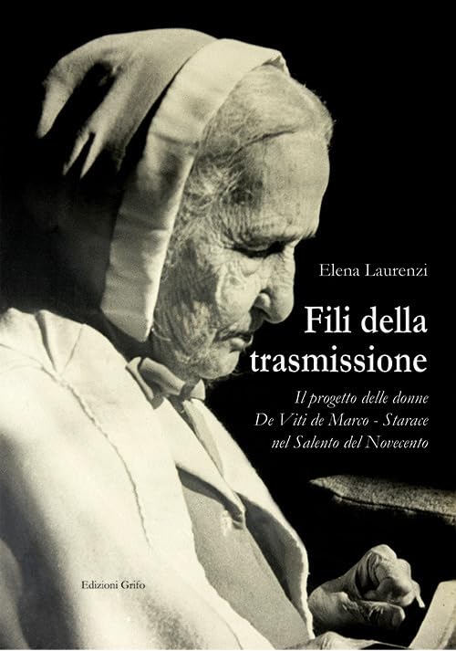 Fili della trasmissione. Il progetto delle donne De Viti de Marco-Starace nel Salento del Novecento Books