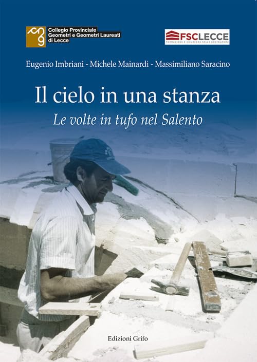 Il cielo in una stanza. Le volte in tufo nel Salento book