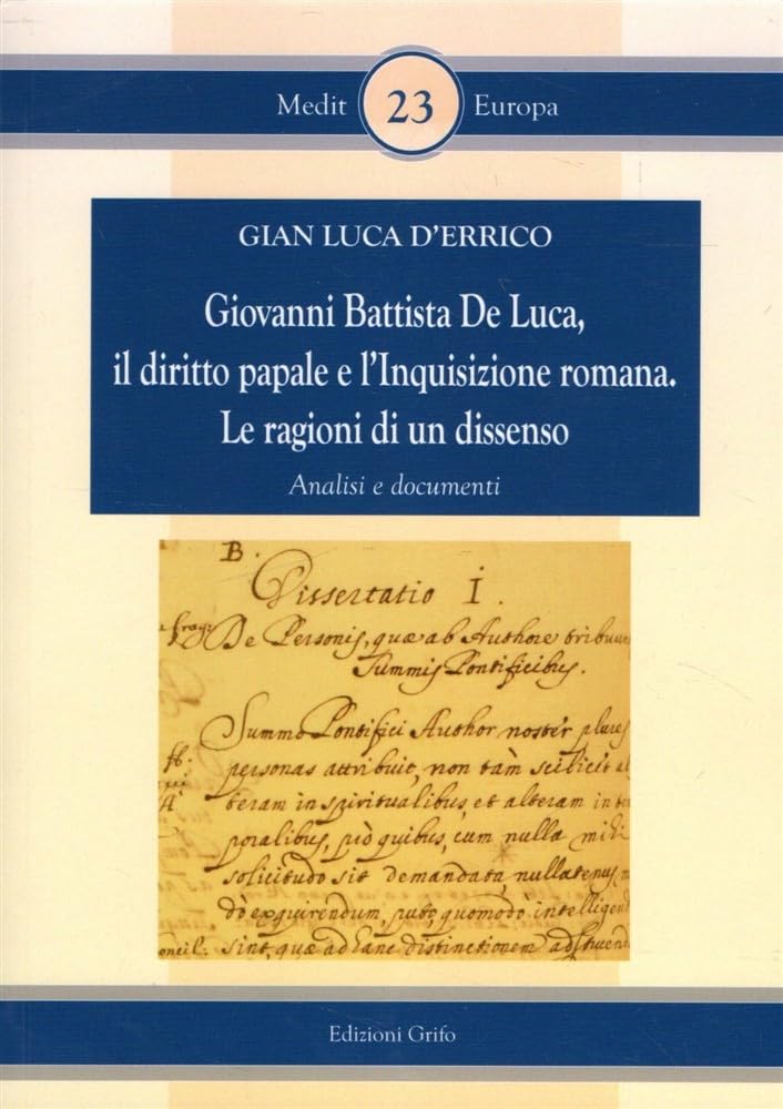 Giovanni Battista De Luca, il diritto papale e l'Inquisizione romana. Le ragioni di un dissenso. Analisi e documenti book