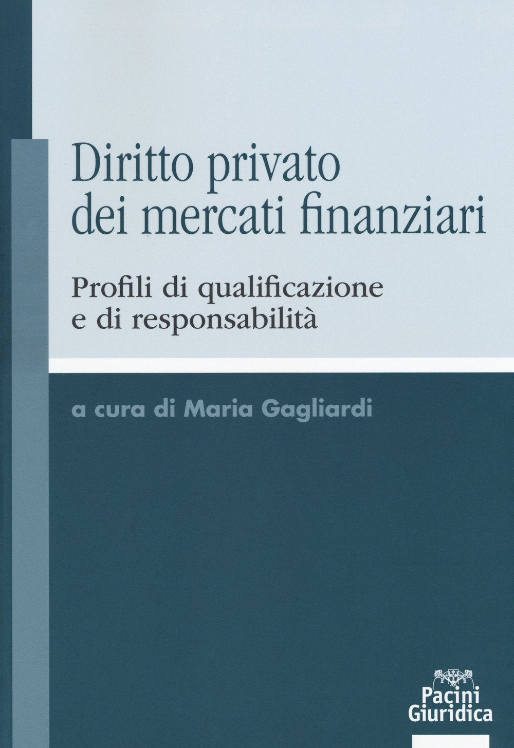 Diritto privato dei mercati finanziari. Profili di qualificazione e di responsabilità book