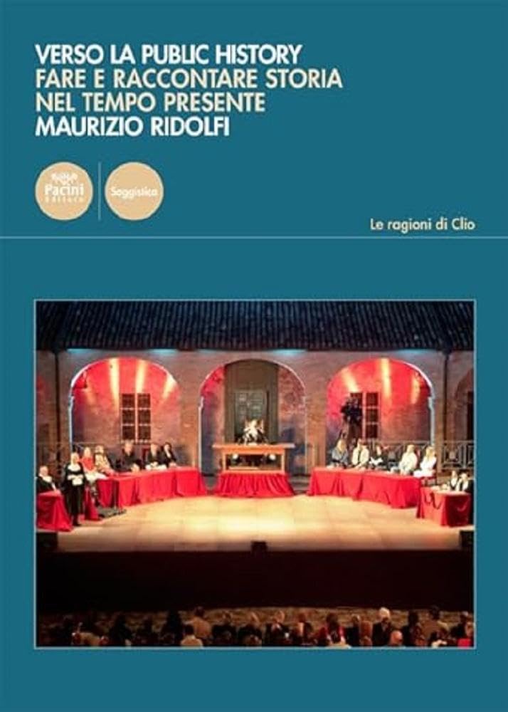 Verso la public history. Fare e raccontare storia nel tempo presente book
