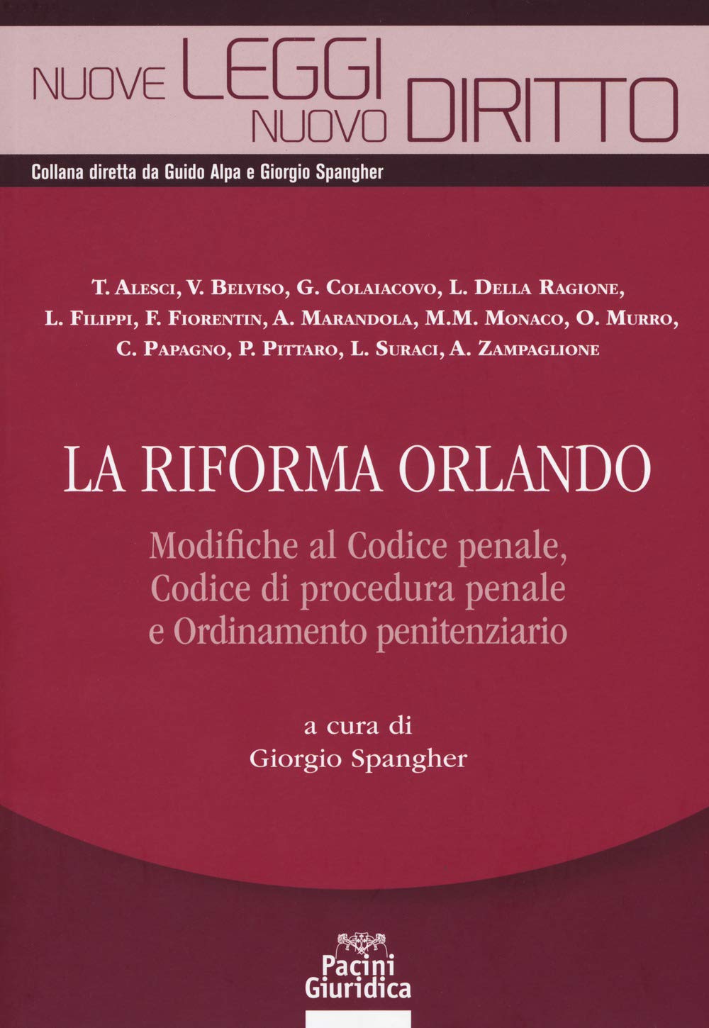 La riforma Orlando. Modifiche al codice penale, codice di procedura penale e ordinamento penitenziario (Nuove leggi nuovo diritto) Law