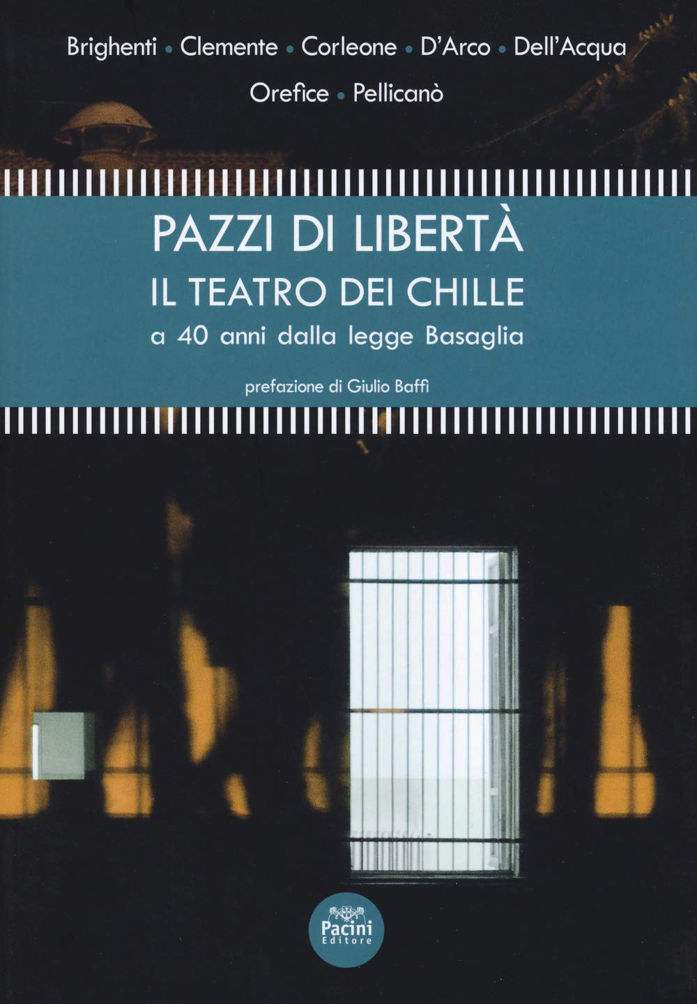 Pazzi di libertà. Il teatro dei Chille a 40 anni dalla legge Basaglia (Storia) Social Sciences