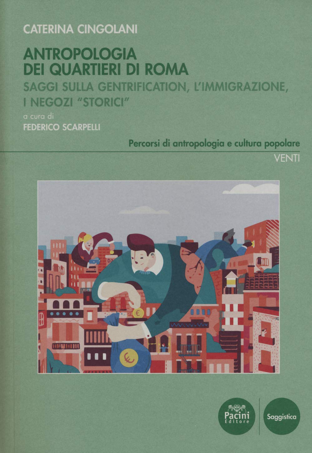 Antropologia dei quartieri di Roma. Saggi sulla gentrification, l'immigrazione, i negozi «storici» book