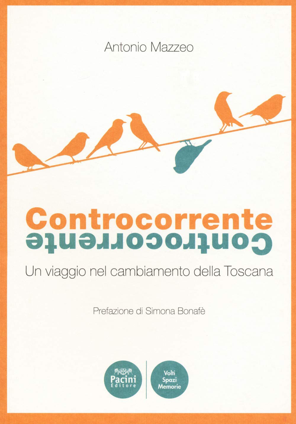 Controcorrente. Un viaggio nel cambiamento della Toscana book