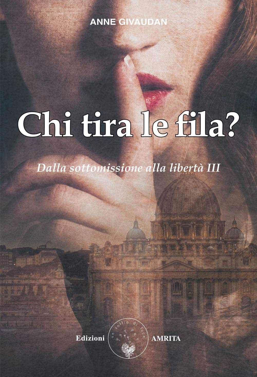 Chi tira le fila? Dalla sottomissione alla libertà (Vol. 3) book