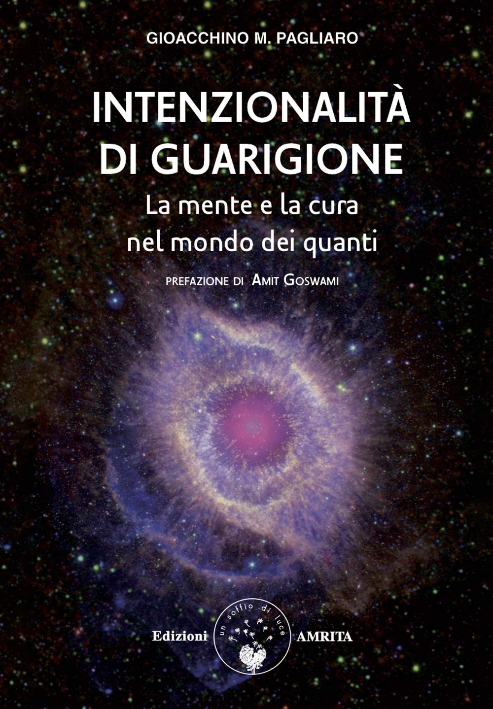 Intenzionalità di guarigione. La mente e la cura nel mondo dei quanti Religion & Esotericism
