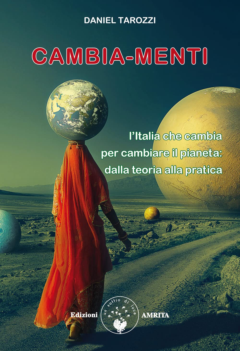 Cambia-menti. L'Italia che cambia per cambiare il pianeta: dalla teoria alla pratica book