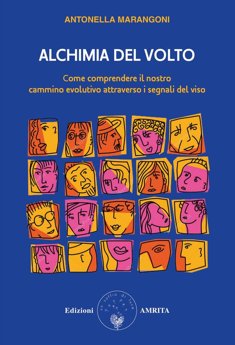 Alchimia del volto. Come comprendere il nostro cammino evolutivo attraverso i segnali del viso book