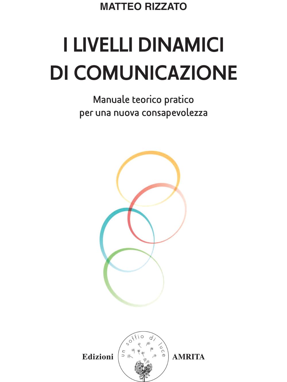 I livelli dinamici di comunicazione. Manuale teorico pratico per una nuova consapevolezza book