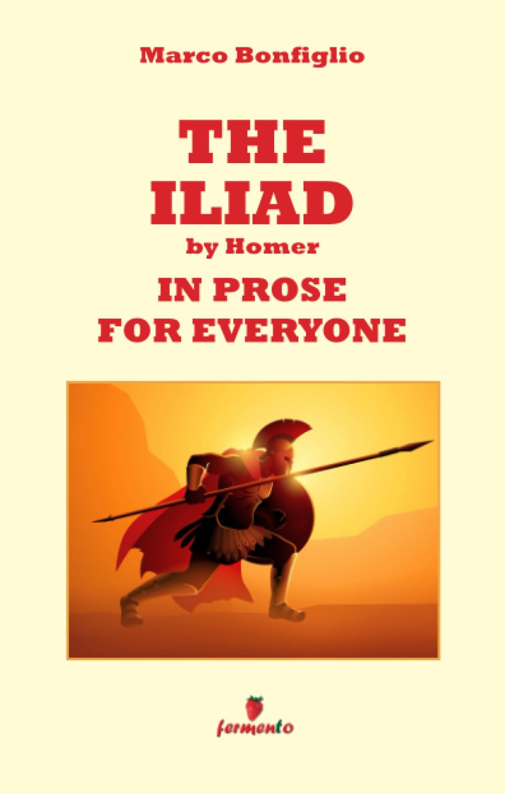 The Iliad in prose for everyone Classics