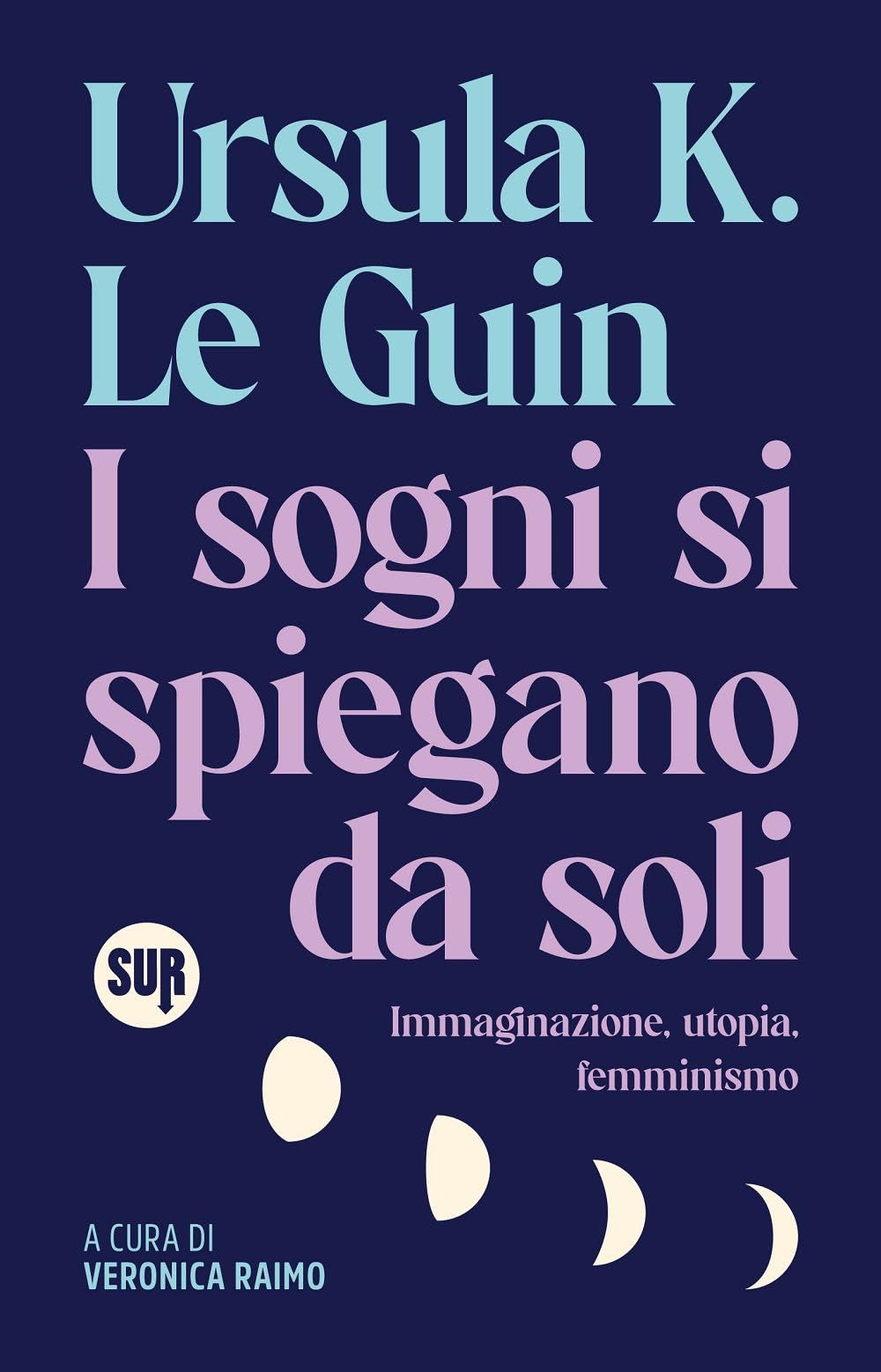I sogni si spiegano da soli. Immaginazione, utopia, femminismo book