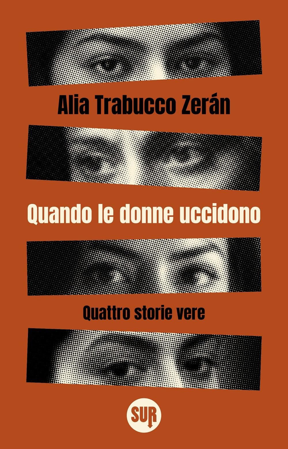 Quando le donne uccidono. Quattro storie vere book